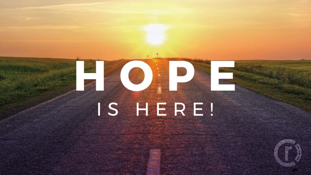 Hope is Here